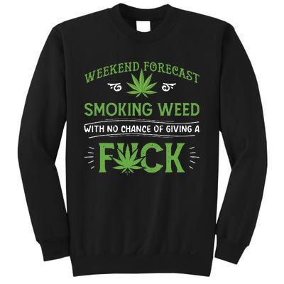 Funny Marijuana Smoking Weed Weekend Forecast Stoner Gift Sweatshirt