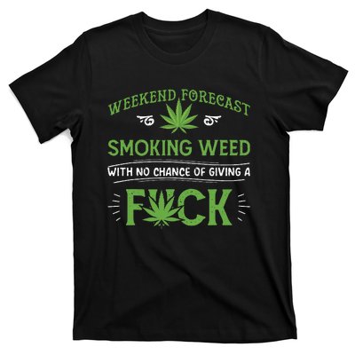 Funny Marijuana Smoking Weed Weekend Forecast Stoner Gift T-Shirt