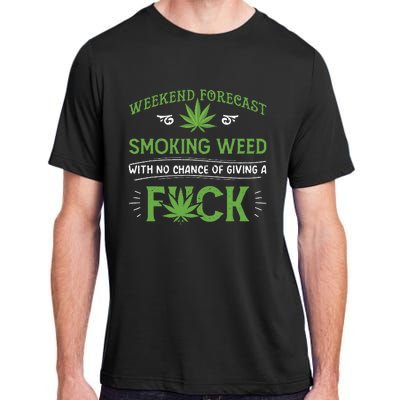 Funny Marijuana Smoking Weed Weekend Forecast Stoner Gift Adult ChromaSoft Performance T-Shirt