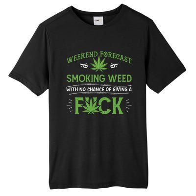 Funny Marijuana Smoking Weed Weekend Forecast Stoner Gift Tall Fusion ChromaSoft Performance T-Shirt