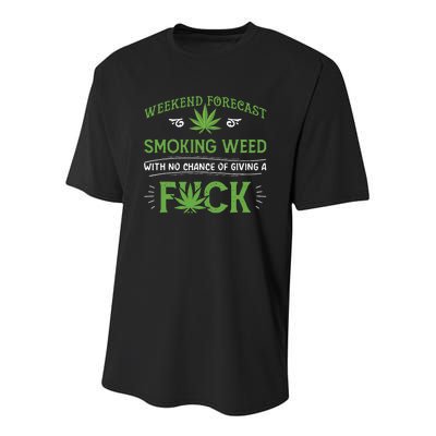 Funny Marijuana Smoking Weed Weekend Forecast Stoner Gift Youth Performance Sprint T-Shirt