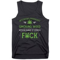 Funny Marijuana Smoking Weed Weekend Forecast Stoner Gift Tank Top