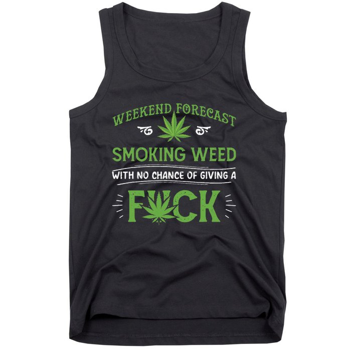 Funny Marijuana Smoking Weed Weekend Forecast Stoner Gift Tank Top