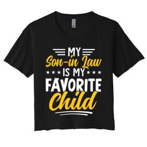 Funny My Son In Law Is My Favorite Child From Mother In Law Women's Crop Top Tee