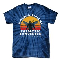 Funny Mothman Stole My Catalytic Converter Mothman Cryptid Tie-Dye T-Shirt