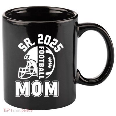 Football Mom Senior 2025 For High College Football Mama Meaningful Gift 11oz C Handle Ceramic Mug