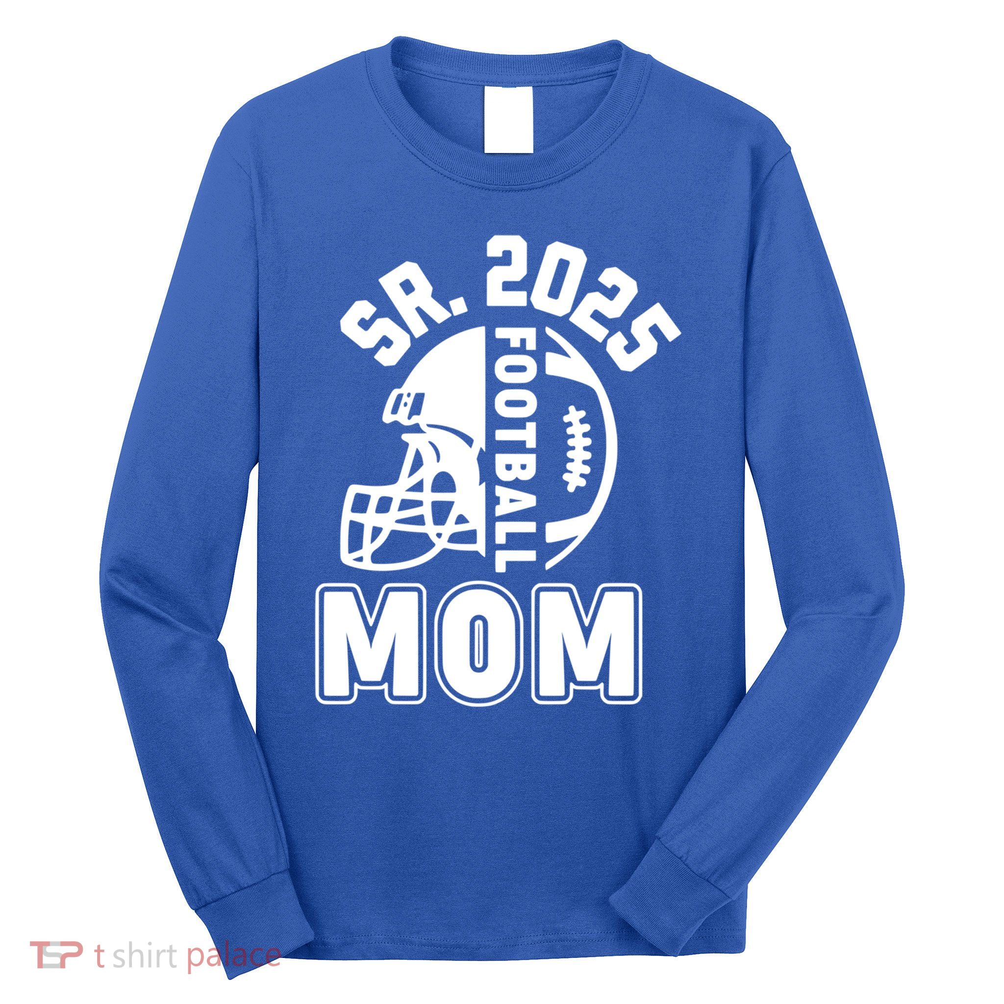 Football Mom Senior 2025 For High College Football Mama Meaningful Gift Long Sleeve Shirt