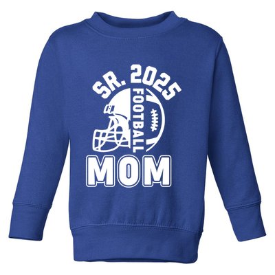 Football Mom Senior 2025 For High College Football Mama Meaningful Gift Toddler Sweatshirt
