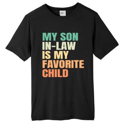 Funny My Son In Law Is My Favorite Child Tall Fusion ChromaSoft Performance T-Shirt