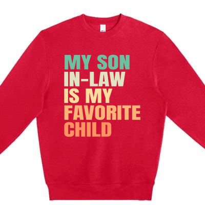 Funny My Son In Law Is My Favorite Child Premium Crewneck Sweatshirt