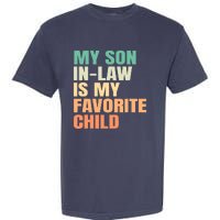 Funny My Son In Law Is My Favorite Child Garment-Dyed Heavyweight T-Shirt