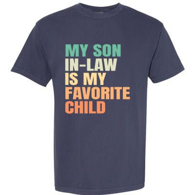 Funny My Son In Law Is My Favorite Child Garment-Dyed Heavyweight T-Shirt