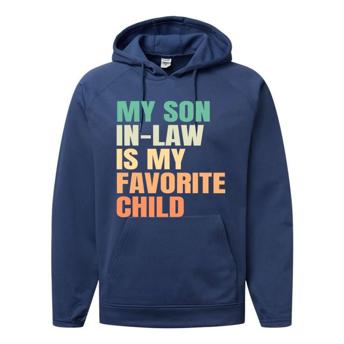 Funny My Son In Law Is My Favorite Child Performance Fleece Hoodie