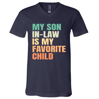 Funny My Son In Law Is My Favorite Child V-Neck T-Shirt