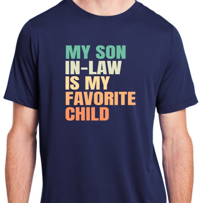 Funny My Son In Law Is My Favorite Child Adult ChromaSoft Performance T-Shirt