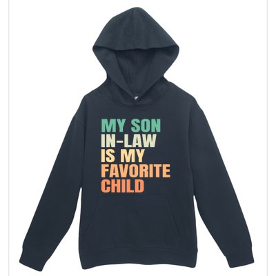 Funny My Son In Law Is My Favorite Child Urban Pullover Hoodie