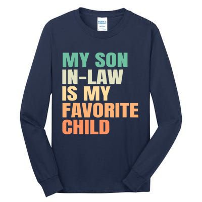 Funny My Son In Law Is My Favorite Child Tall Long Sleeve T-Shirt