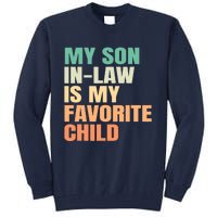 Funny My Son In Law Is My Favorite Child Tall Sweatshirt