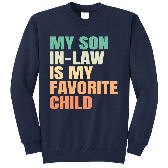 Funny My Son In Law Is My Favorite Child Tall Sweatshirt