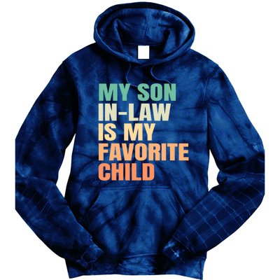 Funny My Son In Law Is My Favorite Child Tie Dye Hoodie