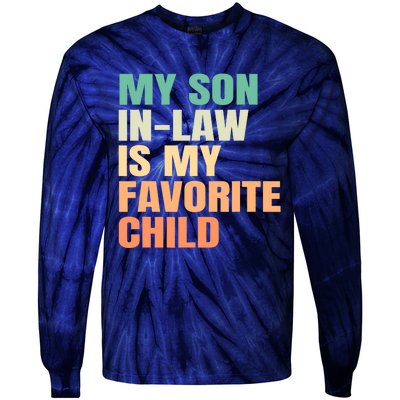 Funny My Son In Law Is My Favorite Child Tie-Dye Long Sleeve Shirt