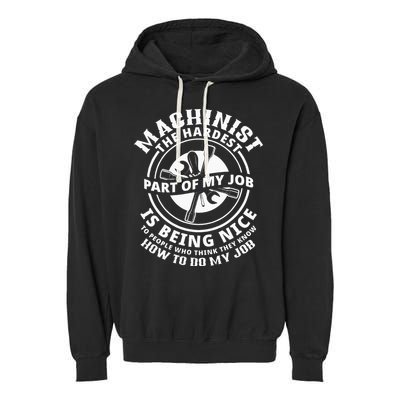 Funny Machinist Sarcastic Machine Operator Garment-Dyed Fleece Hoodie