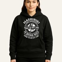 Funny Machinist Sarcastic Machine Operator Hoodie