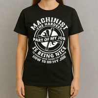 Funny Machinist Sarcastic Machine Operator T-Shirt