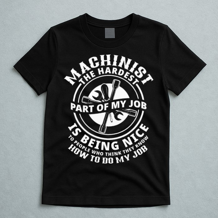 Funny Machinist Sarcastic Machine Operator T-Shirt