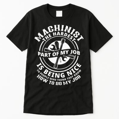 Funny Machinist Sarcastic Machine Operator Tall T-Shirt