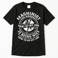 Funny Machinist Sarcastic Machine Operator Tall T-Shirt