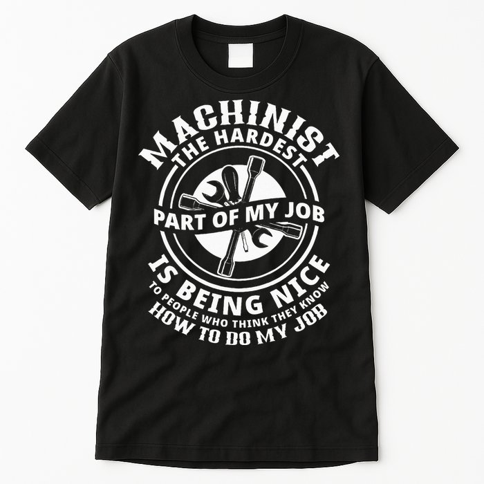 Funny Machinist Sarcastic Machine Operator Tall T-Shirt