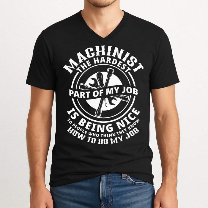 Funny Machinist Sarcastic Machine Operator V-Neck T-Shirt