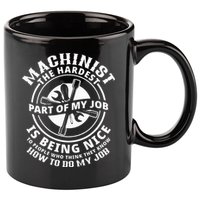 Funny Machinist Sarcastic Machine Operator 11oz C Handle Ceramic Mug