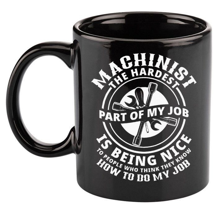 Funny Machinist Sarcastic Machine Operator 11oz C Handle Ceramic Mug