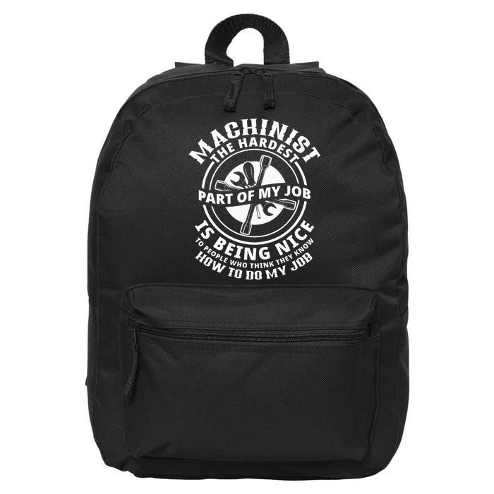 Funny Machinist Sarcastic Machine Operator 16 in Basic Backpack