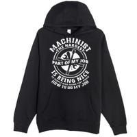 Funny Machinist Sarcastic Machine Operator Premium Pullover Hoodie