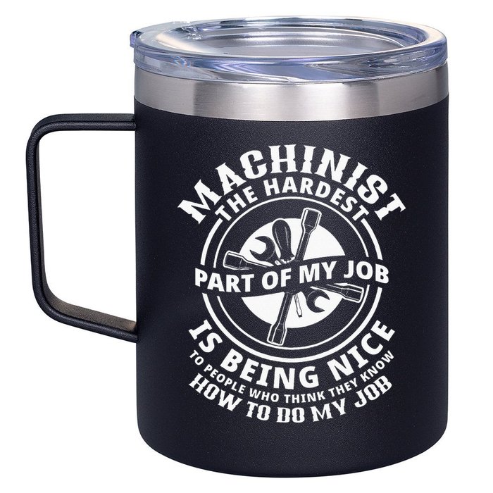 Funny Machinist Sarcastic Machine Operator 12oz Stainless Steel Coffee Mug