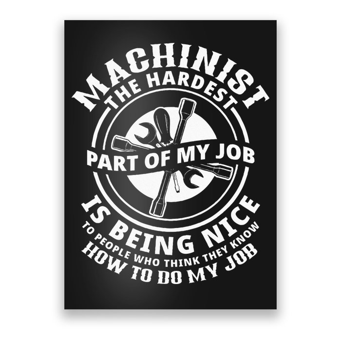 Funny Machinist Sarcastic Machine Operator Poster