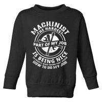 Funny Machinist Sarcastic Machine Operator Toddler Sweatshirt