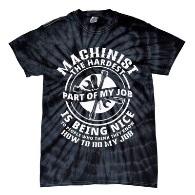 Funny Machinist Sarcastic Machine Operator Tie-Dye T-Shirt