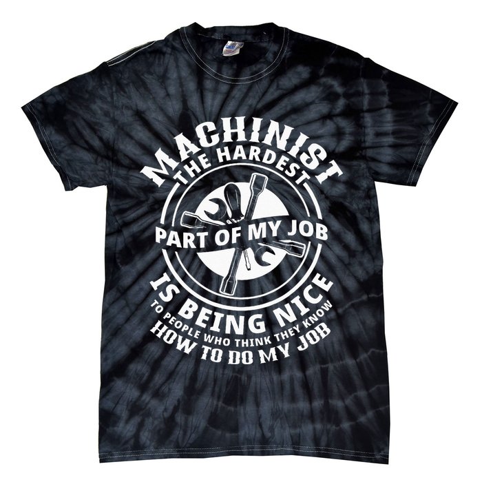 Funny Machinist Sarcastic Machine Operator Tie-Dye T-Shirt