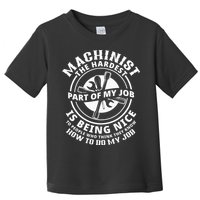 Funny Machinist Sarcastic Machine Operator Toddler T-Shirt