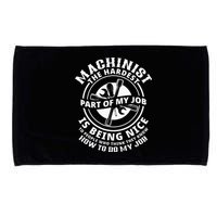 Funny Machinist Sarcastic Machine Operator Microfiber Hand Towel