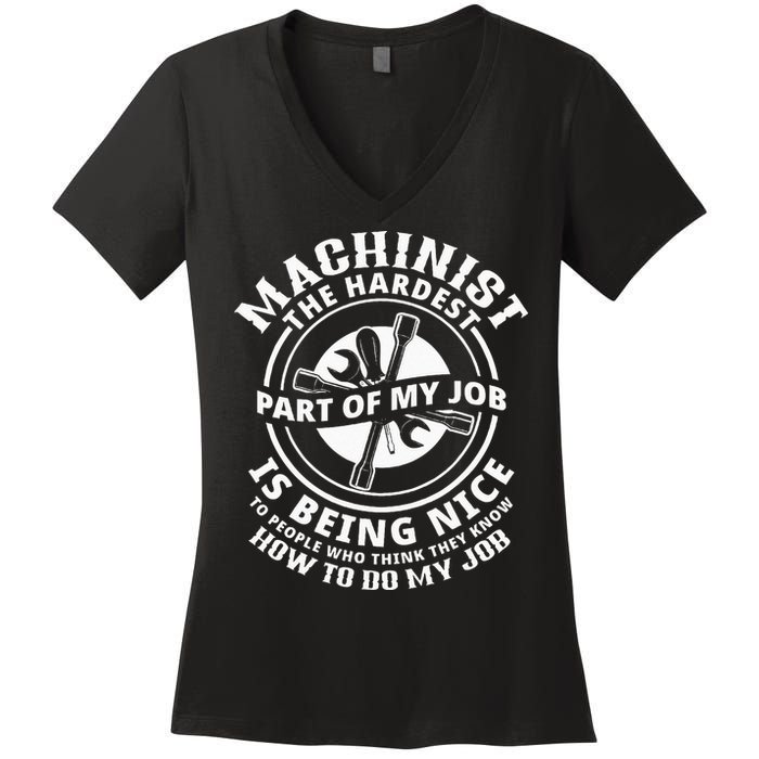 Funny Machinist Sarcastic Machine Operator Women's V-Neck T-Shirt