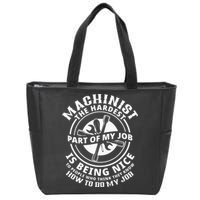 Funny Machinist Sarcastic Machine Operator Zip Tote Bag