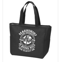 Funny Machinist Sarcastic Machine Operator Zip Tote Bag