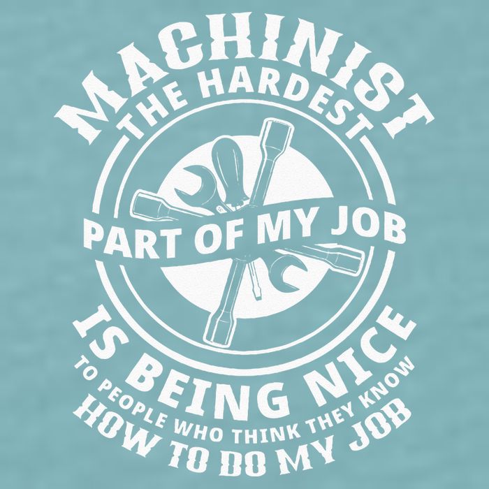 Funny Machinist Sarcastic Machine Operator Sueded Cloud Jersey T-Shirt