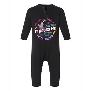 Funny Motherhood Some Days I Rock It Mothers Day Infant Fleece One Piece