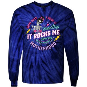 Funny Motherhood Some Days I Rock It Mothers Day Tie-Dye Long Sleeve Shirt